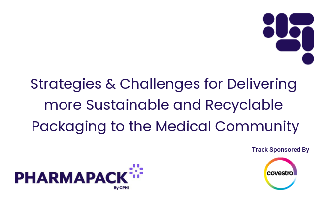 Strategies & Challenges for Delivering more Sustainable and Recyclable Packaging to the Medical Community